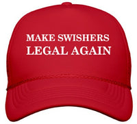 Make Swishers Legal Again Hat