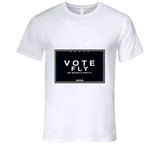 Vote Fly T Shirt 2020